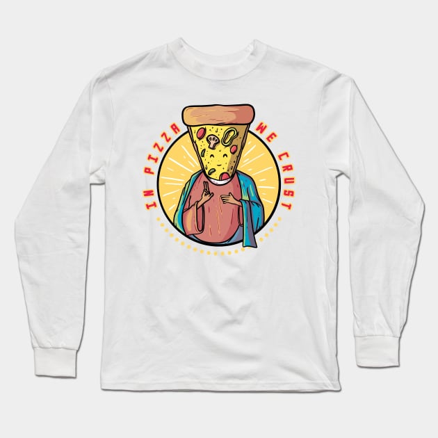 In Pizza We Crust Long Sleeve T-Shirt by pa2rok